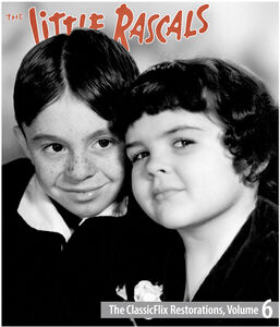 The Little Rascals: ClassicFlix Restorations, Volume 6