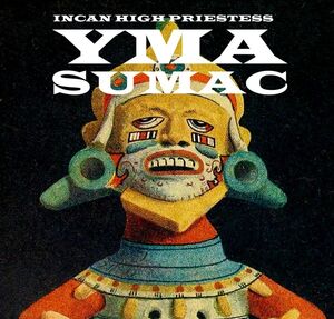 Incan High Priestess , Yma Sumac