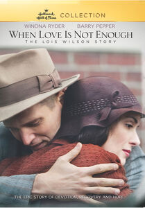 When Love Is Not Enough: The Lois Wilson Story , Winona Ryder