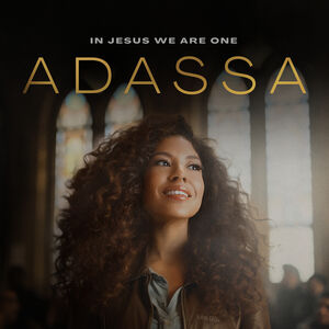 In Jesus We Are One , Adassa