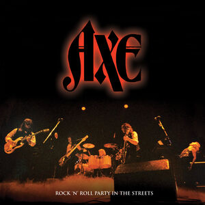 Rock N' Roll Party In The Streets , Axe