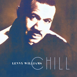 Chill , Lenny Williams
