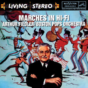Marches in Hi-Fi , Arthur Fiedler