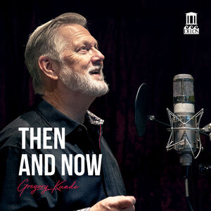 Then & Now , Gregory Kunde