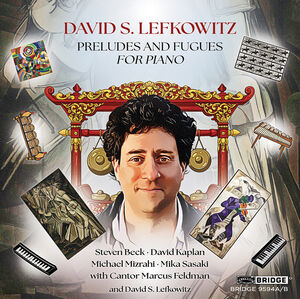 Lefkowitz: Preludes & Fugues , Michael Mizrahi