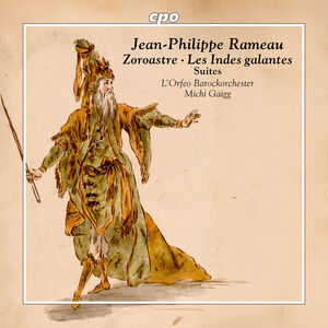 Jean Philippe Rameau: Zoroastre-Suite & Les Indes galantes Suite , L'Orfeo Barockorchester