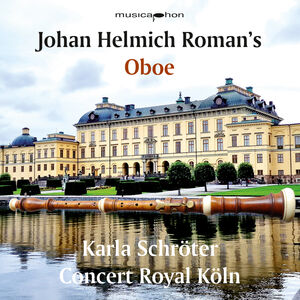 Johan Helmich Roman’s Oboe , Karla Schroter