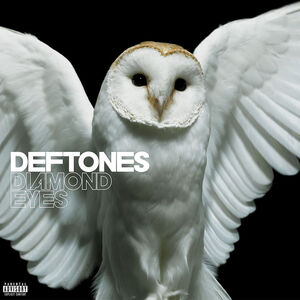 Diamond Eyes [Explicit Content] , Deftones