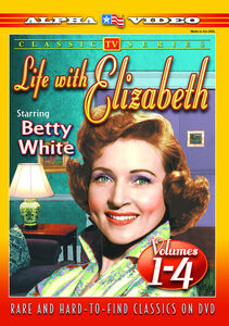 Life With Elizabeth: Volume 1-4 , Betty White