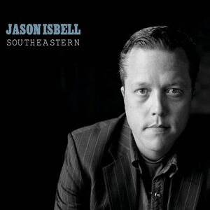 Southeastern , Jason Isbell