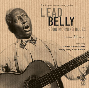 Good Morning Blues , Leadbelly