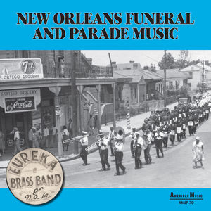 New Orleans Parade & Funeral Music , Eureka Brass Band