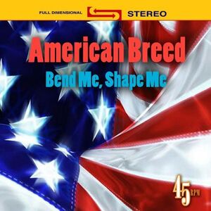 Bend Me Shape Me /  Best Of American Breed