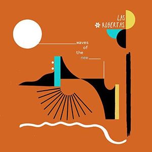 Waves Of The New , Las Robertas