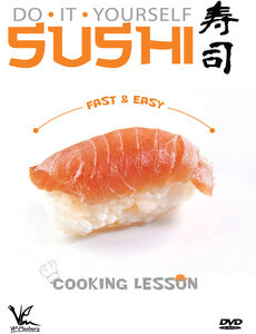 Do It Yourself Sushi: Fast And Easy Cooking Lesson