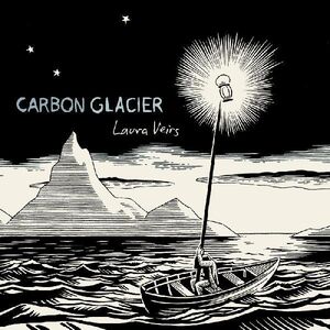 Carbon Glacier , Laura Veirs