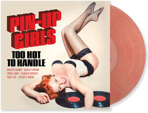 Pin-Up Girls Vol. 1: Too Hot To Handle (Various Artists)