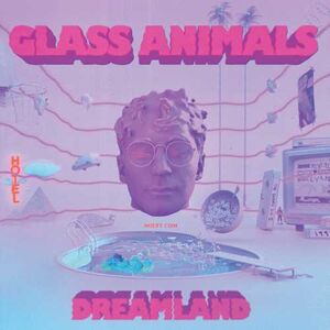 Dreamland [Bonus Levels] , Glass Animals