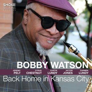 Back Home In Kansas City , Bobby Watson