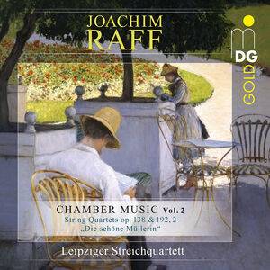 Raff: Chamber Music, Vol. 2 - No. 5 Op. 138; No. 7 Op. 192 2 , Leipziger Streichquartett