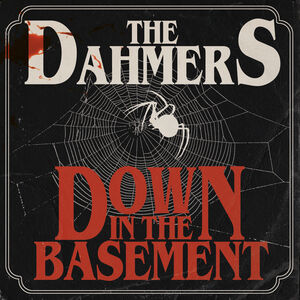 Down In The Basement (glow-in-the-dark Vinyl) , Dahmers