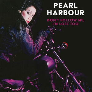Don't Follow Me I'm Lost Too , Pearl Harbour