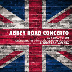 Braunstein: Abbey Road Concerto , Alondra De La Parra