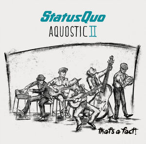 Aquostic II: That's A Fact [Import] , Status Quo