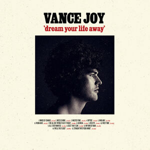 Dream Your Life Away (10th Anniversary Edition) , Vance Joy