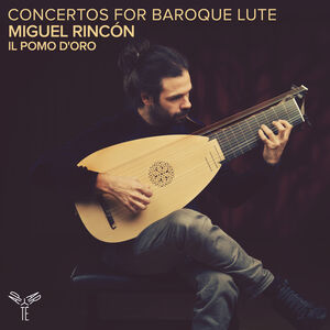Concertos for Baroque Lute , Miguel Rincon
