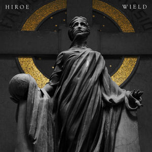 Wield , Hiroe