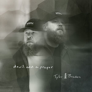 Devil And A Prayer , Tyler Braden