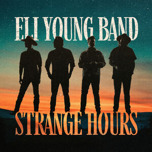 Strange Hours , Eli Young Band