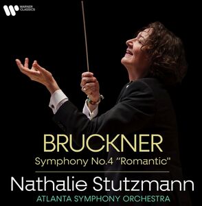Bruckner: Symphony No.4 , Nathalie Stutzmann