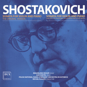 Shostakovich: Sonatas for Violin, Piano, and Orchestra , Magdalena Rezler