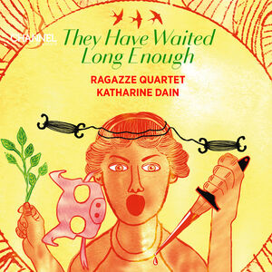 They Have Waited Long Enough , Ragazze Quartet