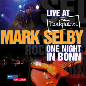 Live at Rockpalast: One Night in Bonn , Mark Selby