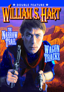 The Narrow Trail /  Wagon Tracks , William S. Hart