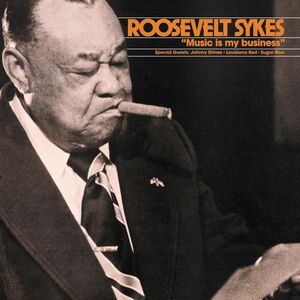 Music Is My Business , Roosevelt Sykes