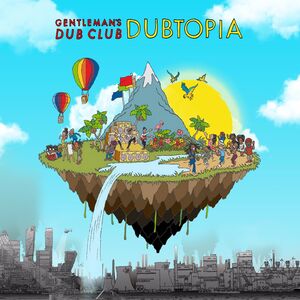 Dubtopia , Gentleman's Dub Club