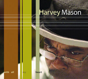 With All My Heart , Harvey Mason
