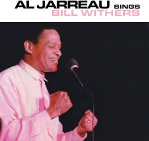 Sings Bill Withers , Al Jarreau