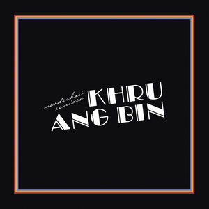 Mordechai Remixes , Khruangbin