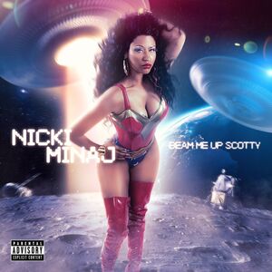 Beam Me Up Scotty , Nicki Minaj