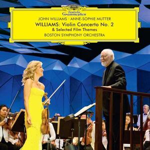 Williams: Violin Concerto 2 & Selected Film Themes , Anne-Sophie Mutter