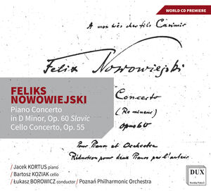 Nowowiejski: Piano Concerto in D minor, Op. 60 &quot;Slavic&quot;;
Cello Concerto, Op. 55