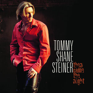 Then Came the Night , Tommy Shane Steiner