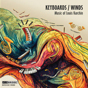Keyboards/ Winds - Music of Louis Karchin