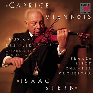 Caprice Viennois: Music of Fritz Kreisler , Isaac Stern