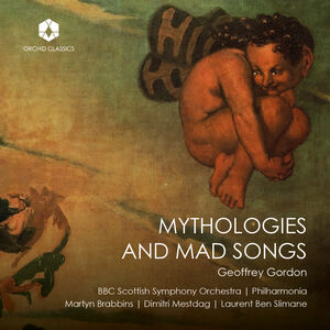 Gordon: Mythologies & Mad Songs , BBC Scottish Symphony Orchestra